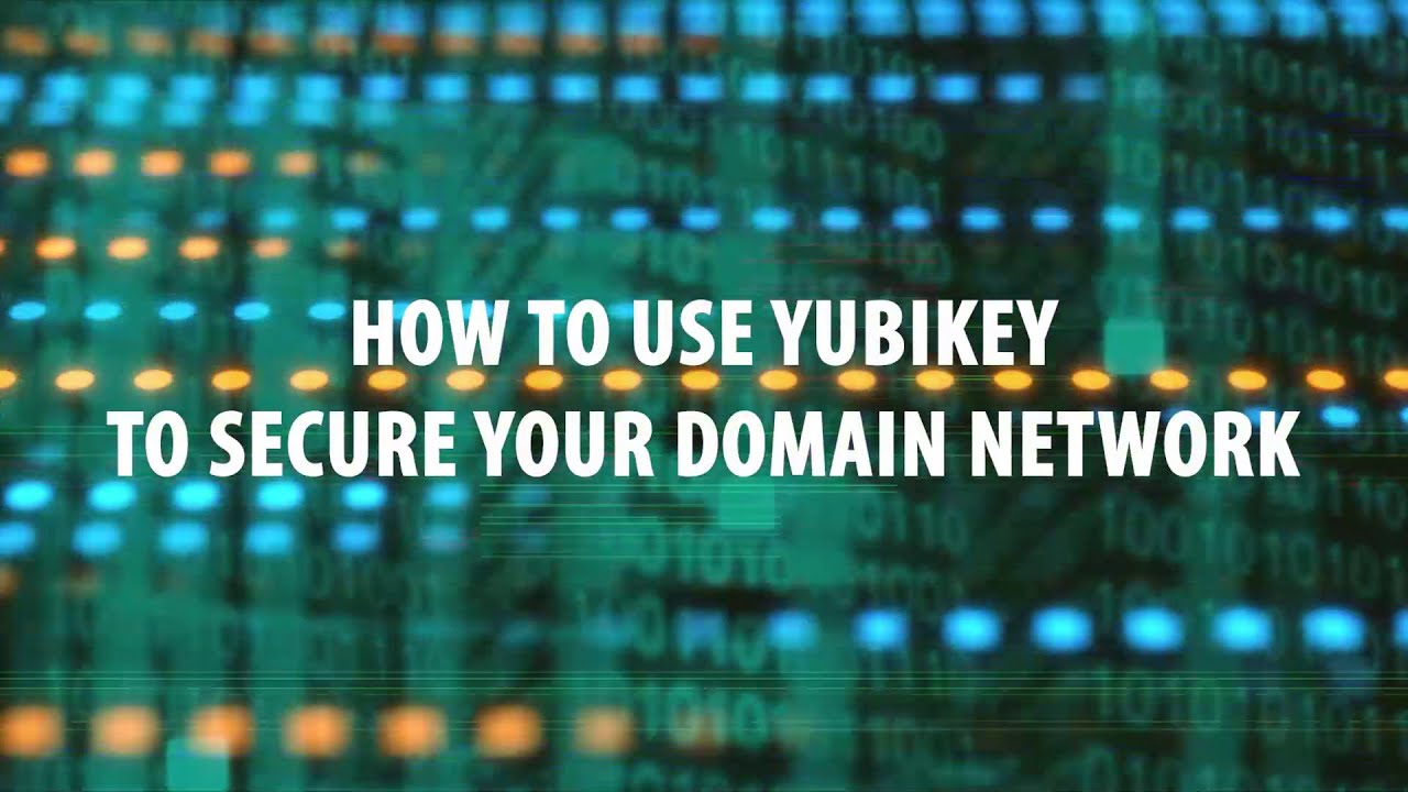 HOW TO - Use Yubikey To Secure Your Domain Network