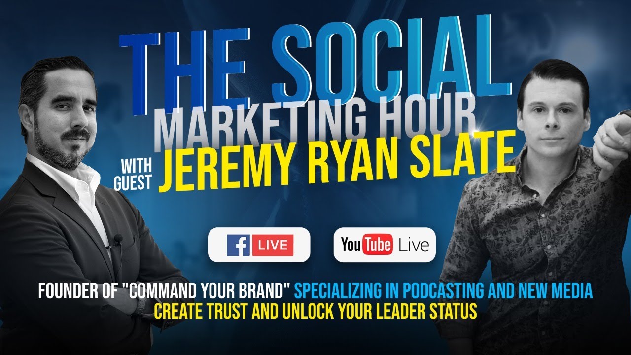 The Social Marketing Hour with Jeremy Ryan Slate - Create Trust and Unlock Your Leader Status