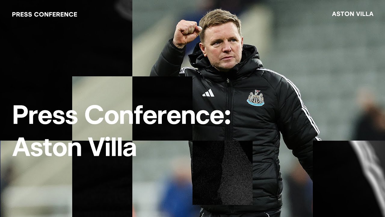 PRESS CONFERENCE | Eddie Howe pre-Aston Villa (H)