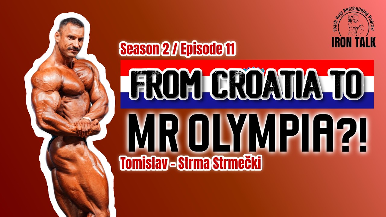 Tomislav Strma Strmecki| From Croatia to MR. OLYMPIA!? Iron Talk Ep.11 Season 2