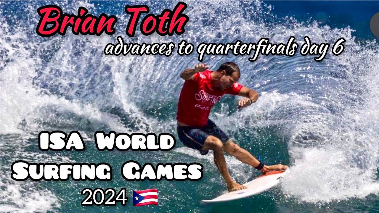 Brian Toth advances to the quarterfinals of the ISA World Surfing Game 2024 Puerto Rico
