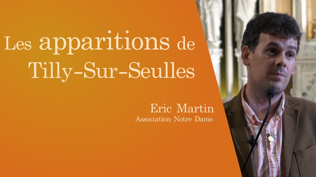 Les Apparitions de Tilly sur Seulles, par Eric Martin