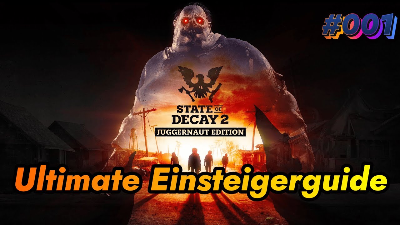 State of Decay 2 - Einsteigerguide auf Maximaler Stufe #001
