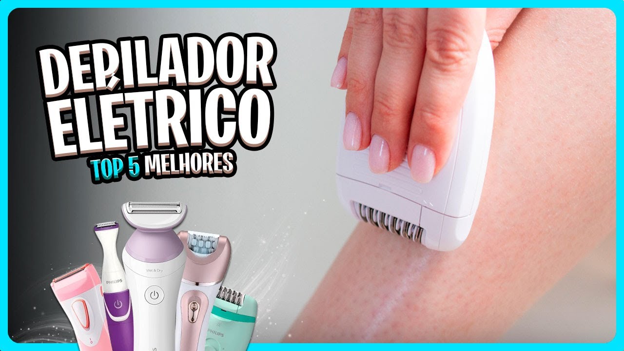 Qual DEPILADOR EL&Eacute;TRICO FEMININO comprar em 2024? Guia Completo ✅
