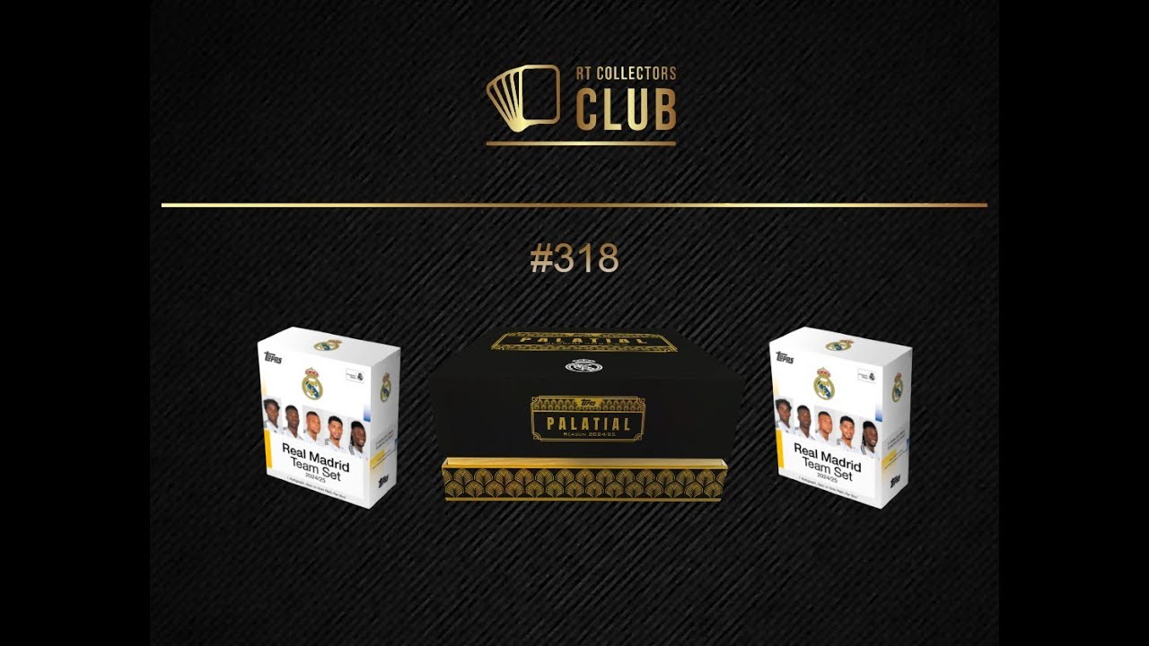 #318 PYP Soccer Break - 24/25 Topps Real Madrid Palatial + 2 x Real Madrid Team Set (2025-06-06)