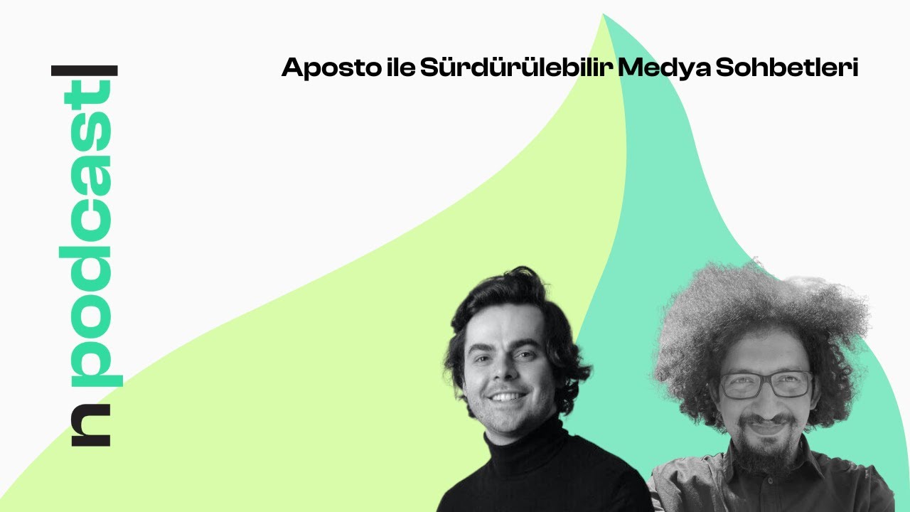 Aposto'dan Orhun Canca ile Sürdürülebilir Medya Sohbetleri #4 #NLTR #Podcast