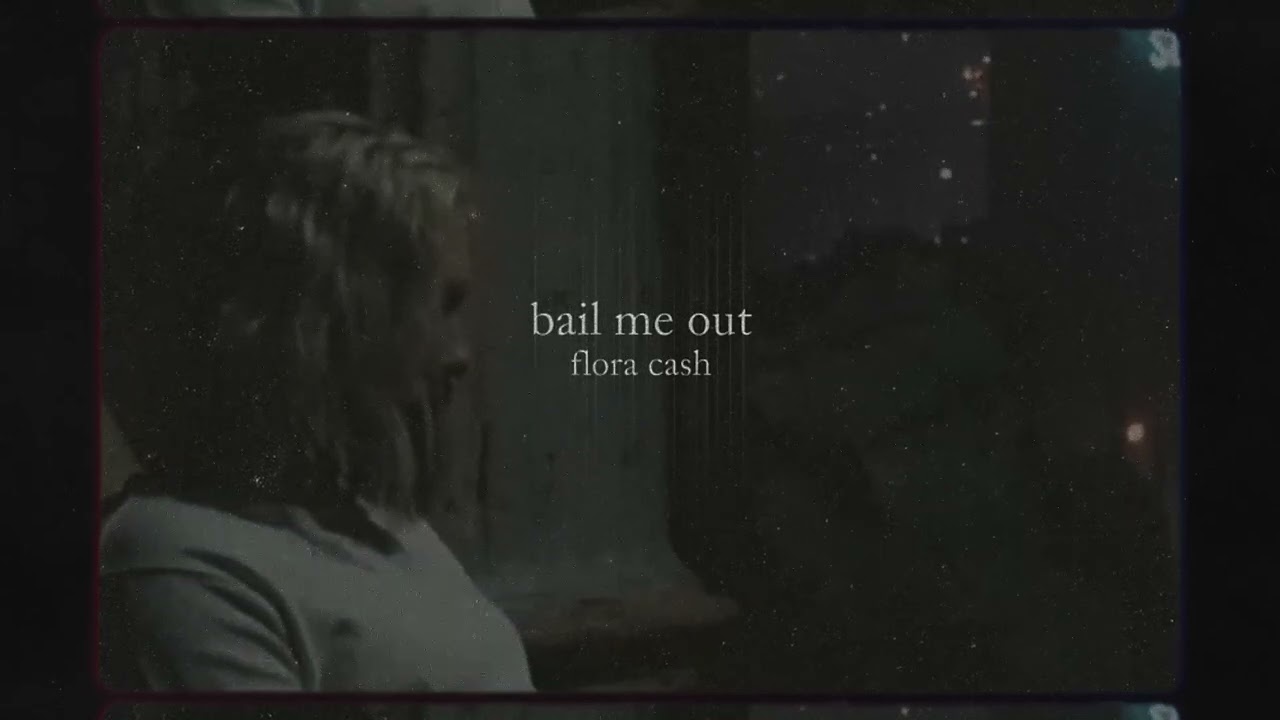 flora cash - Bail Me Out (unreleased)