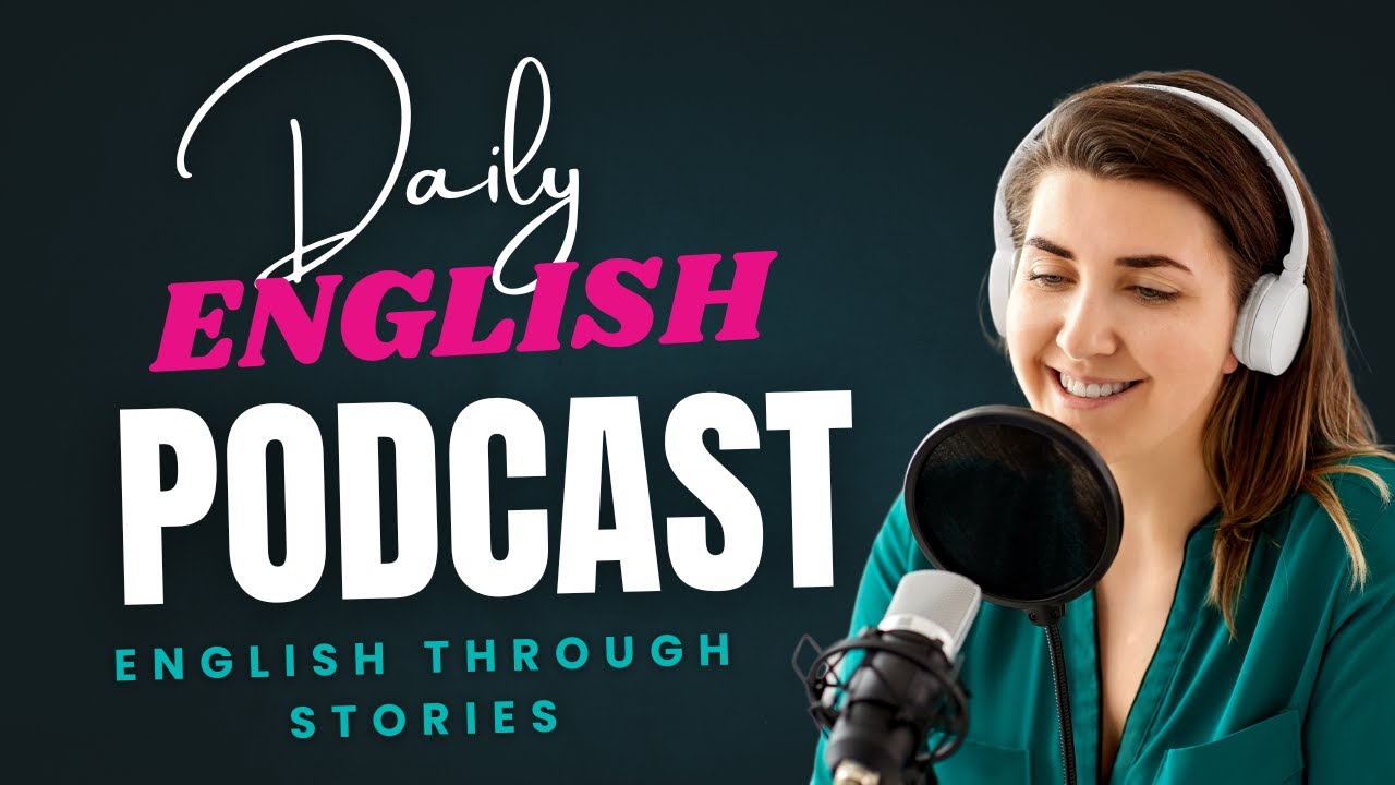 English Podcast l Learn English through stories l Improve your English listening skills