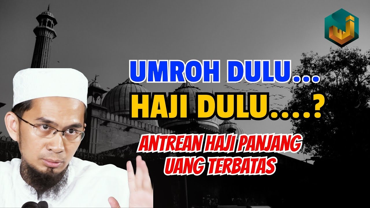 Sebaiknya Haji dulu atau Umroh dulu? Begini penjelasan Ustadz Adi Hidayat