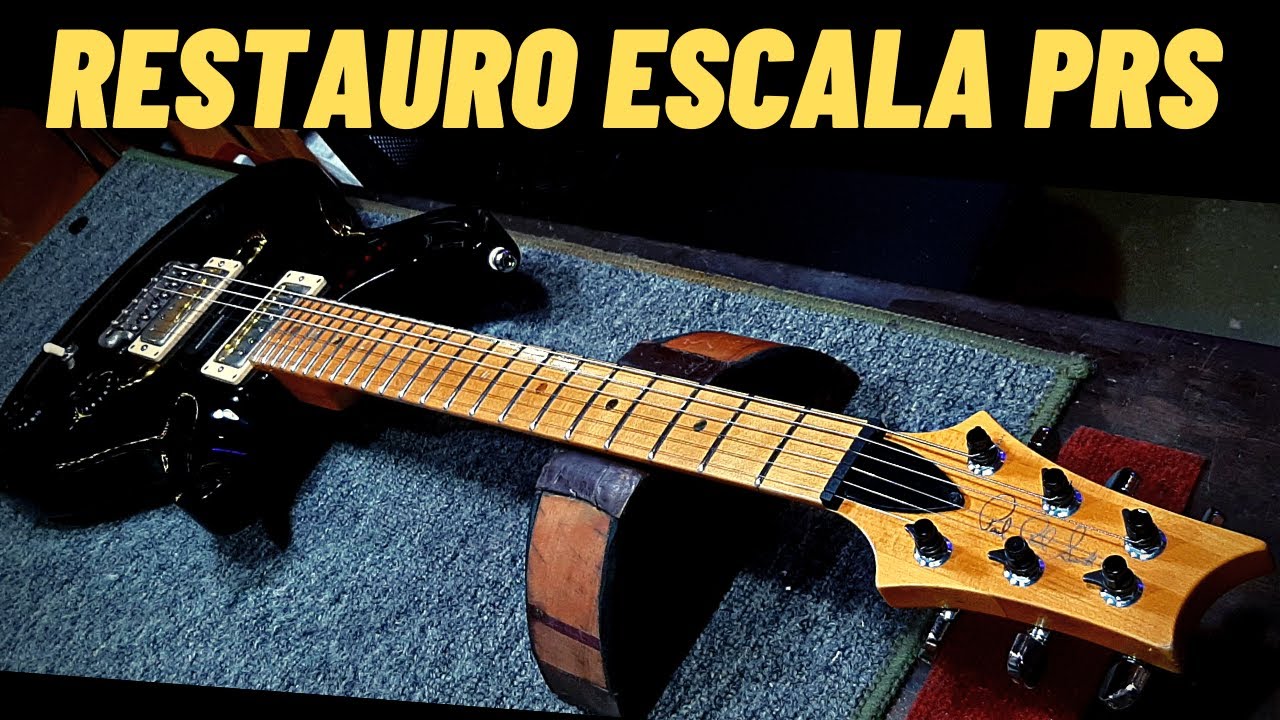 Restauro de Escala - Guitarra PRS