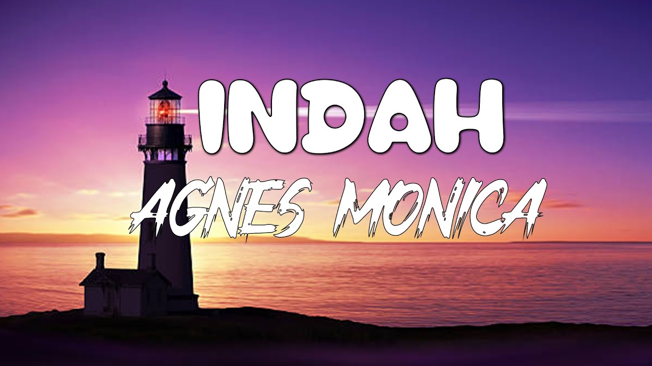 Agnes Monica - Indah (Agnez Mo) | Lirik Lagu Indonesia