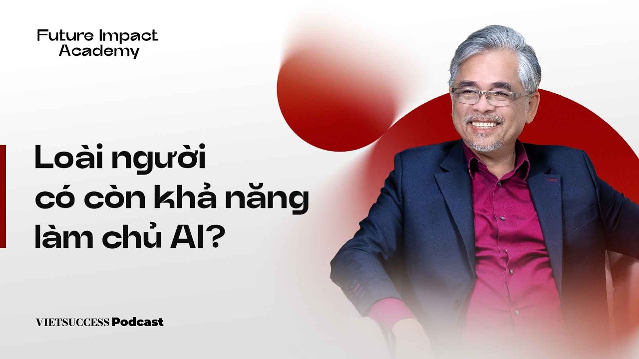 FIA #2 | Loài người có còn khả năng làm chủ AI? | TS. Lê Nguyên Phương