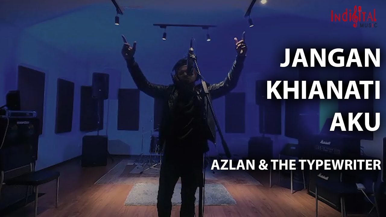 Azlan & The Typewriter - Jangan Khianati Aku (Official Music Video)