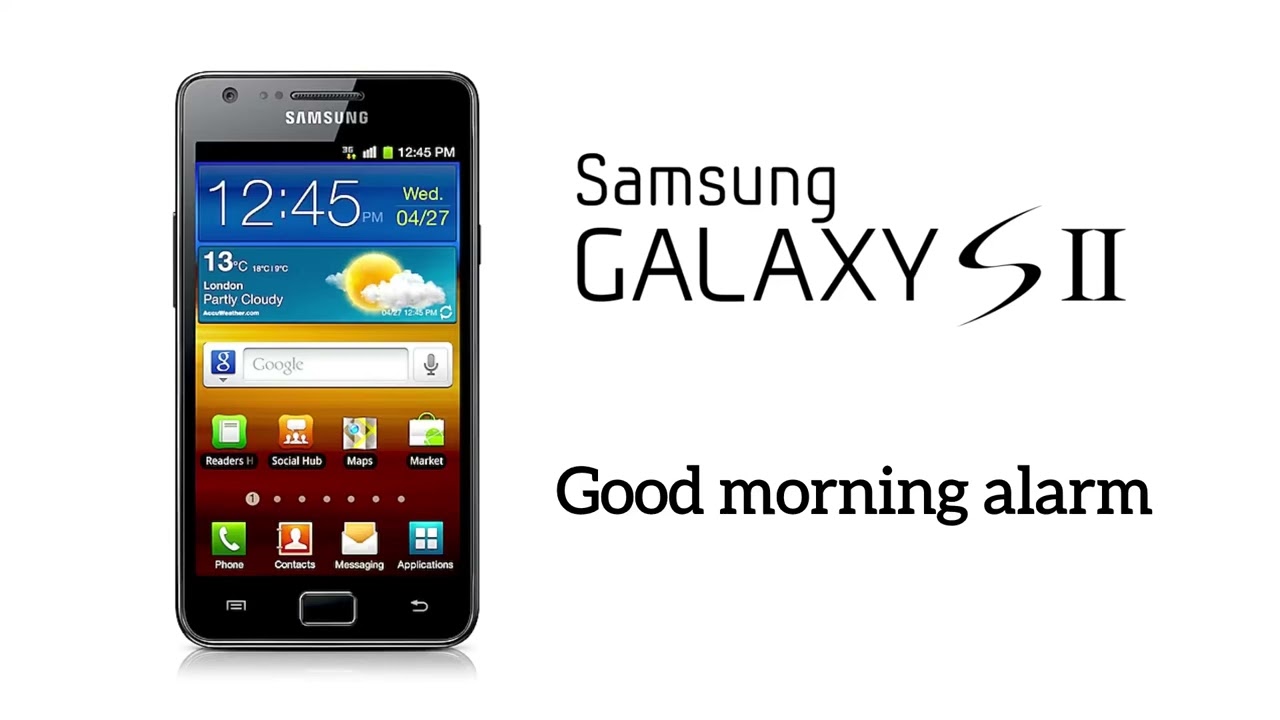 Samsung Galaxy S2 Alarms - Good morning alarm