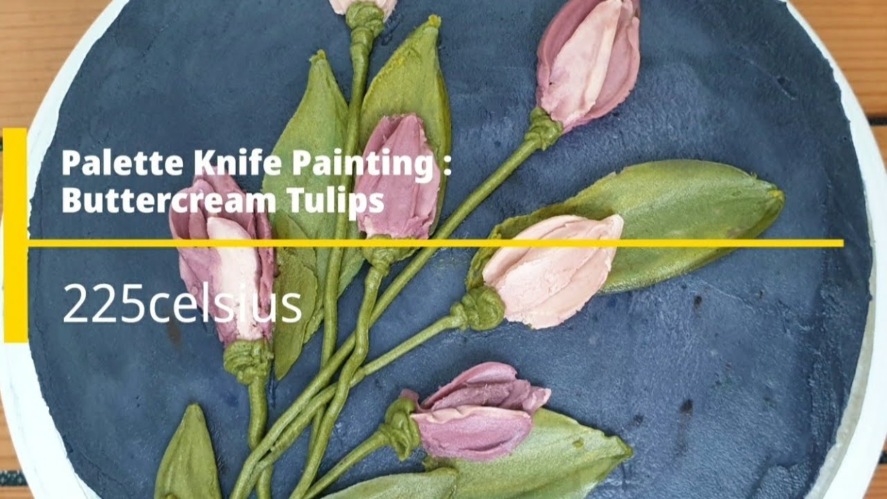 Palette Knife Buttercream Cake Painting : Decorate Cake w Tulip Flowers, a sculpture painting demo