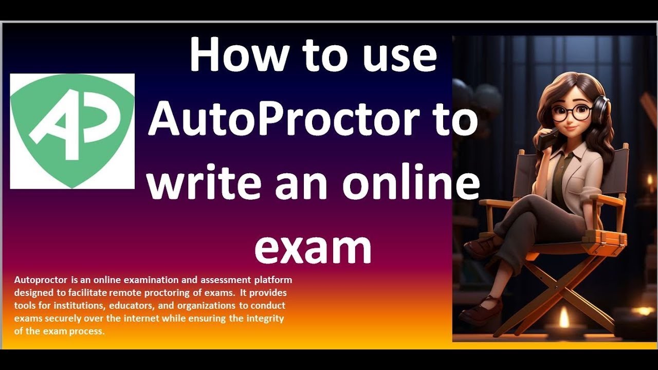 Autoproctor: How To Use Autoproctor To Write An Online Exam