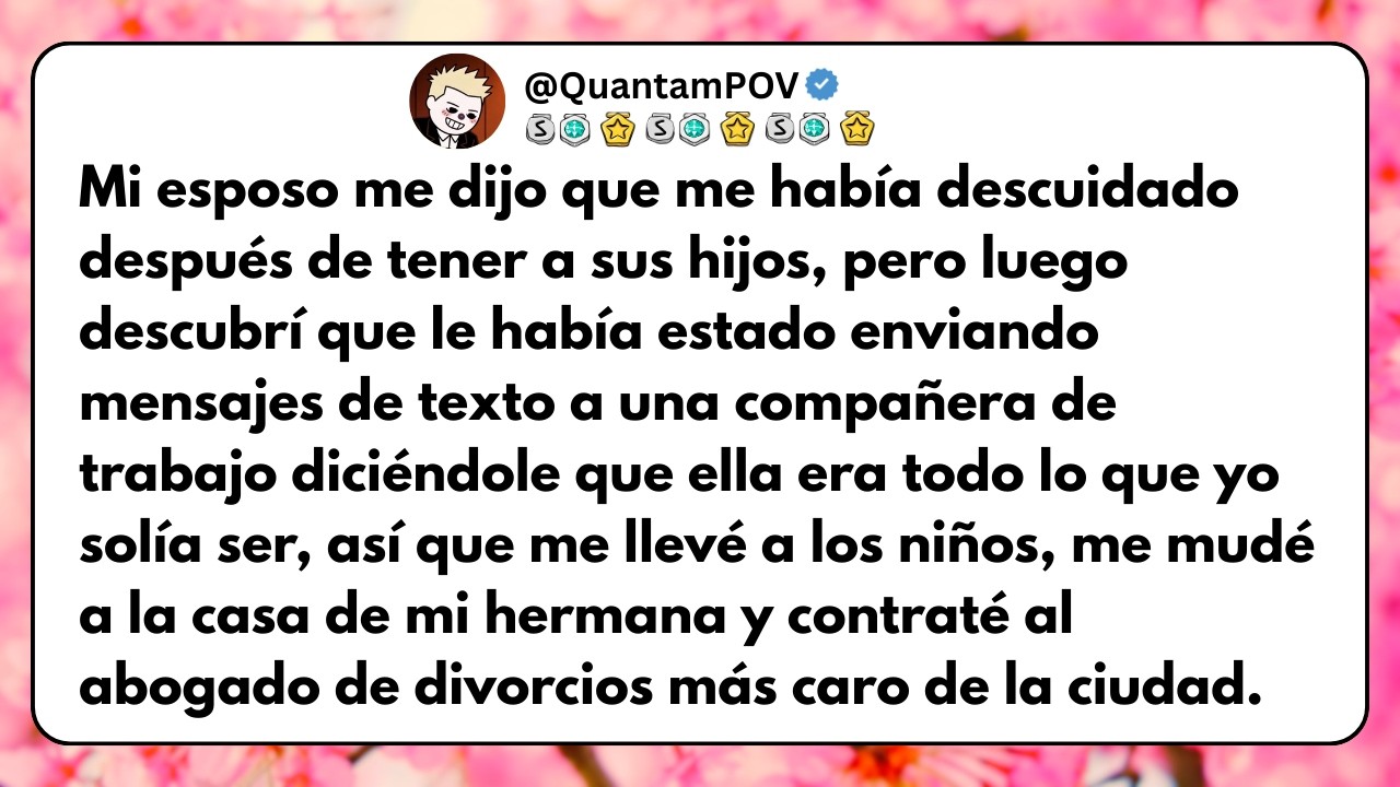 Mi esposo me dijo que me había descuidado después de tener a sus hijos, pero luego descubrí que le