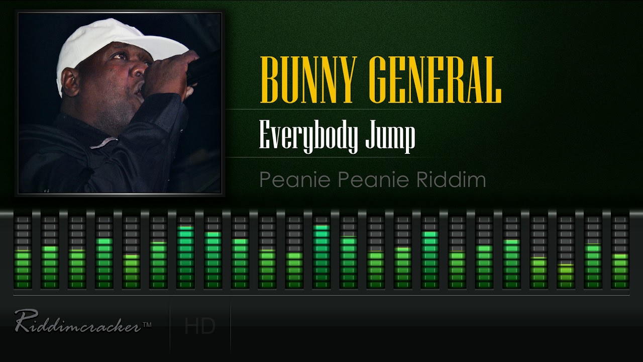 Bunny General - Everybody Jump (Peanie Peanie Riddim) [HD]