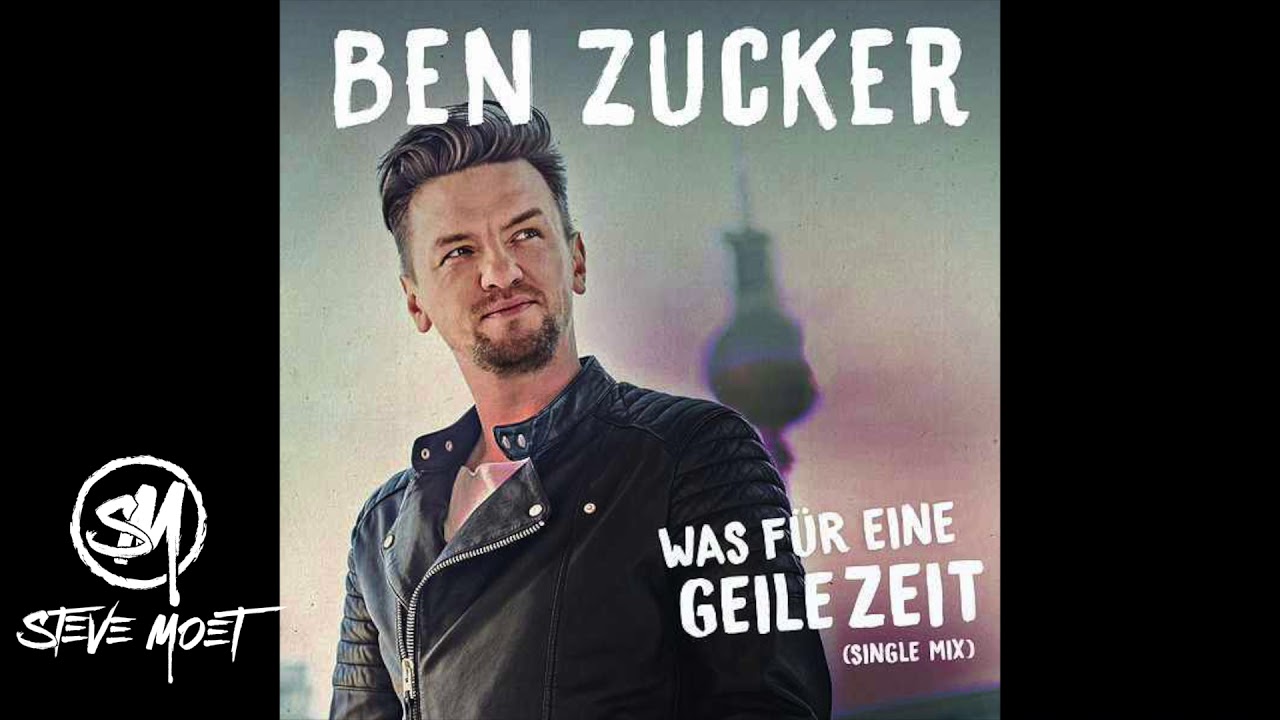 Ben Zucker- Was für eine geile Zeit (Steve Moet Remix )