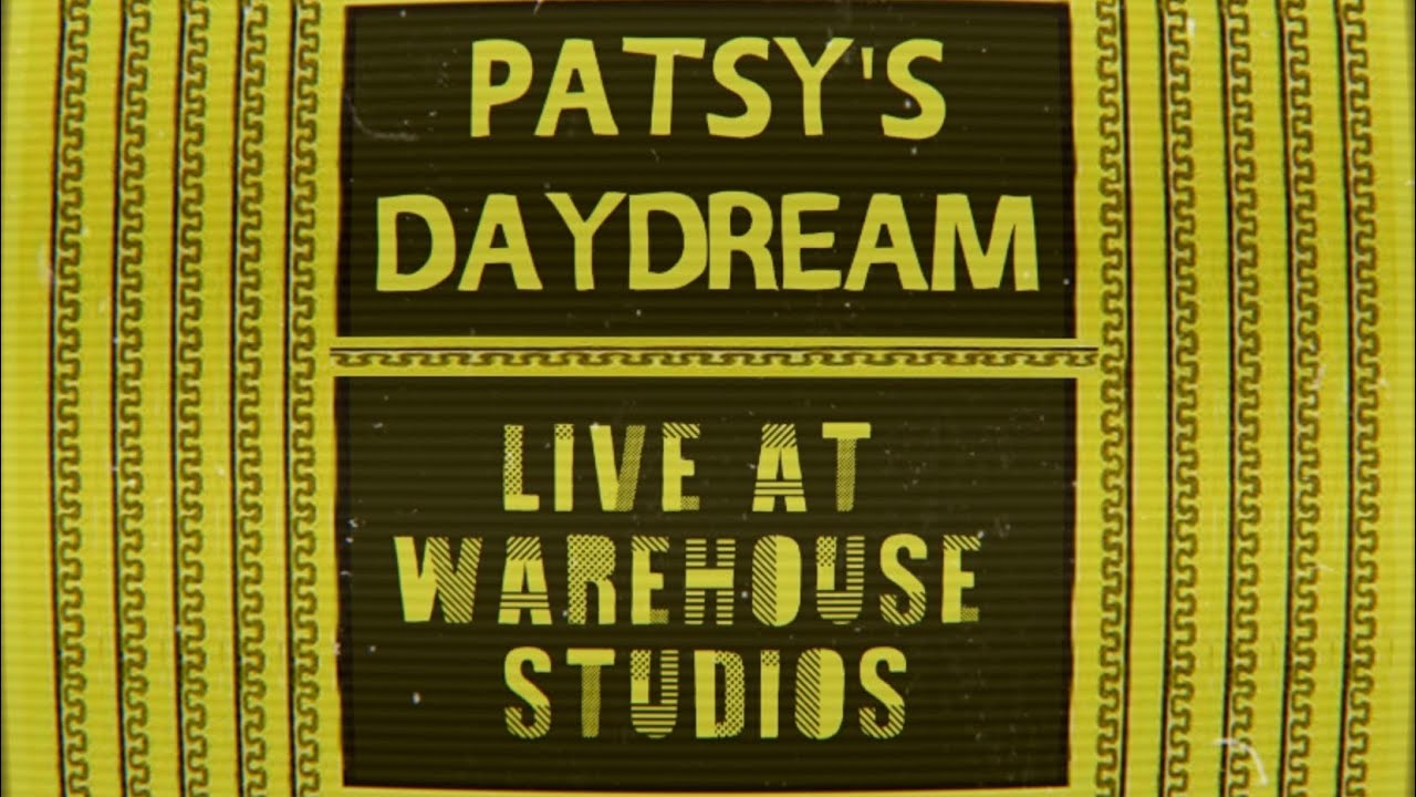 Patsy's Daydream - That&rsquo;s it, Goodbye (Live at Warehouse Studios)