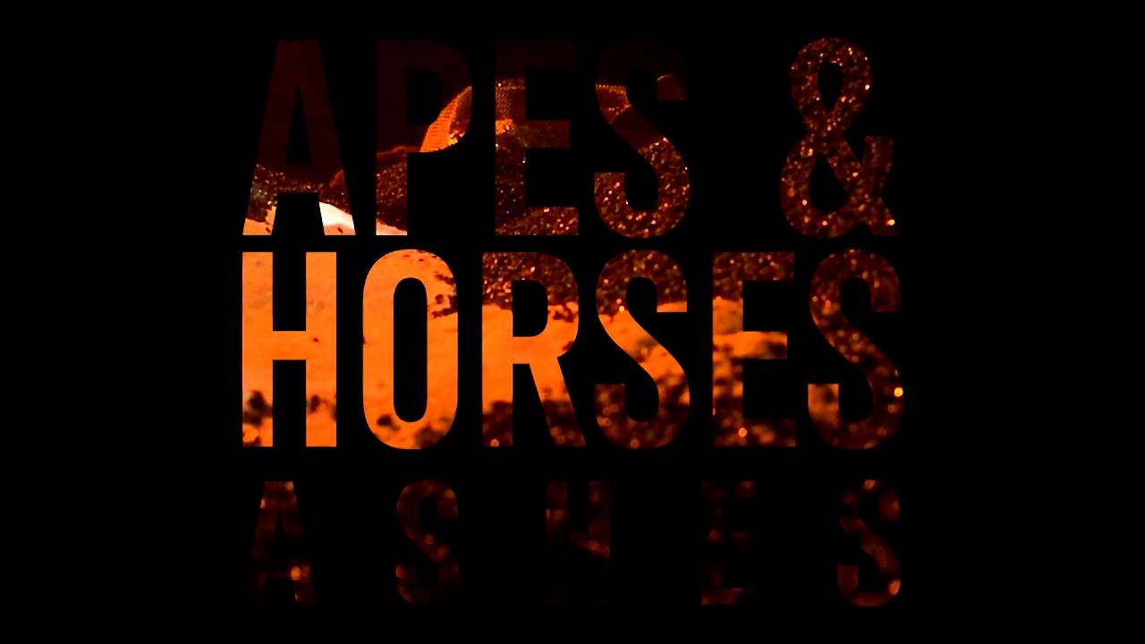 Apes & Horses - Ashes