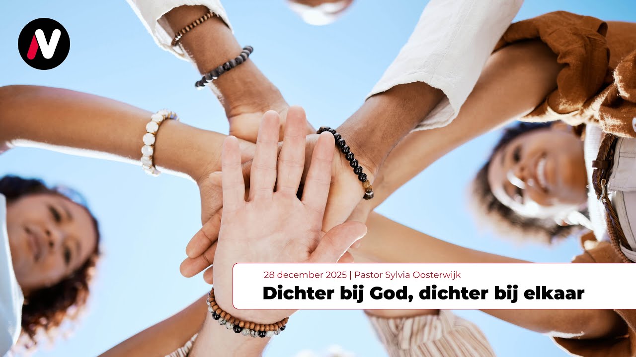 28|12|2025 &bull; Dichter bij God, dichter bij elkaar | Pastor Sylvia Oosterwijk