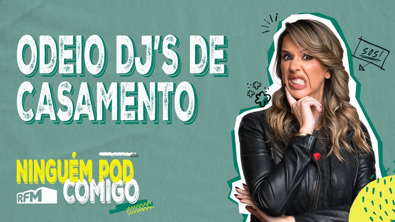 Odeio DJ's de Casamento - Ninguém POD Comigo - Ep. 220 - RFM
