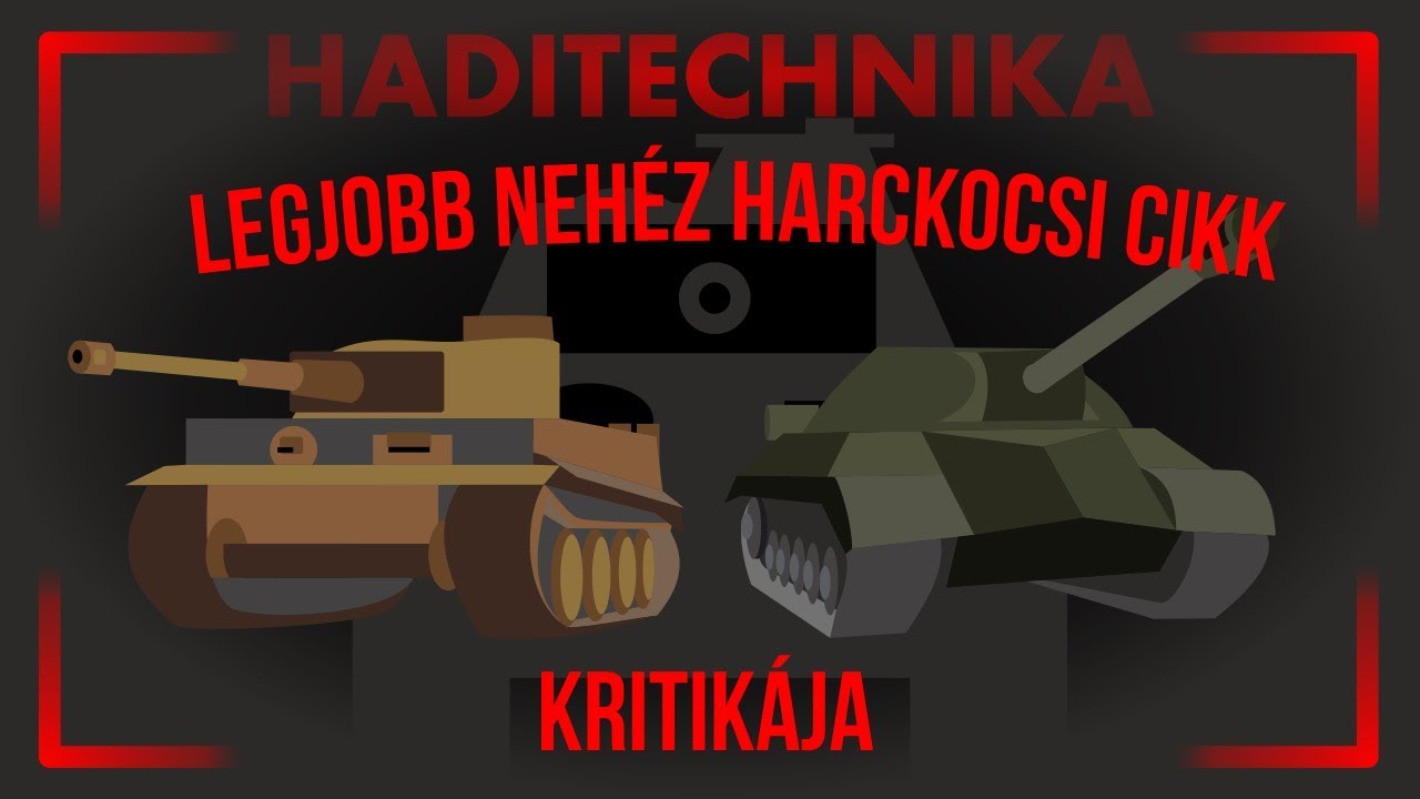 Legjobb neh&eacute;z harckocsi cikk kritik&aacute;ja [HADITECHNIKA]
