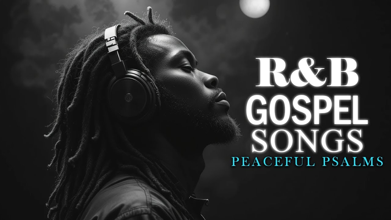 4 Hours of Psalms in Songs | Soulful R&B Christian Music for Prayer & Relax