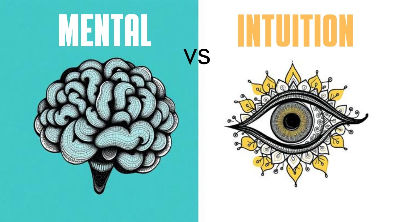 Êtes-vous plutôt mental ou intuitif ? 5 différences