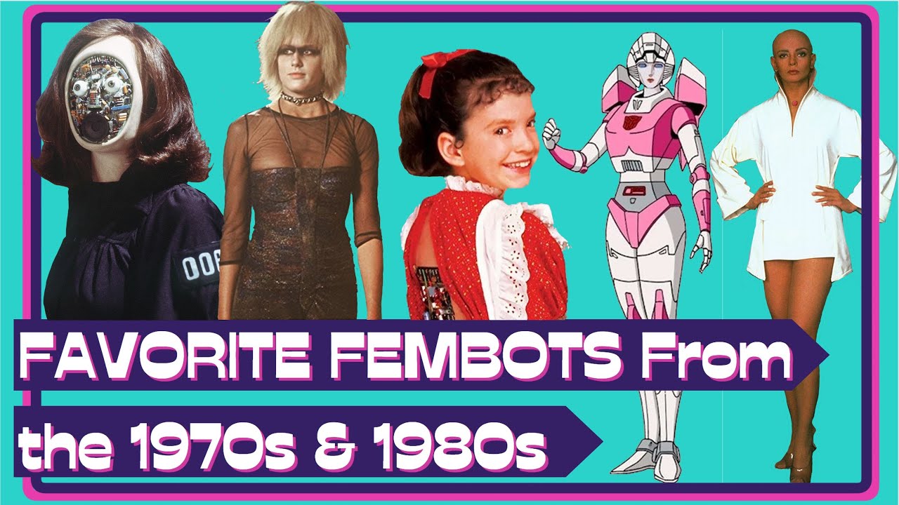 Most Famous FEMBOTS of the 70s & 80s | Female Robots & AI that Inspired GEN X & Action Figures
