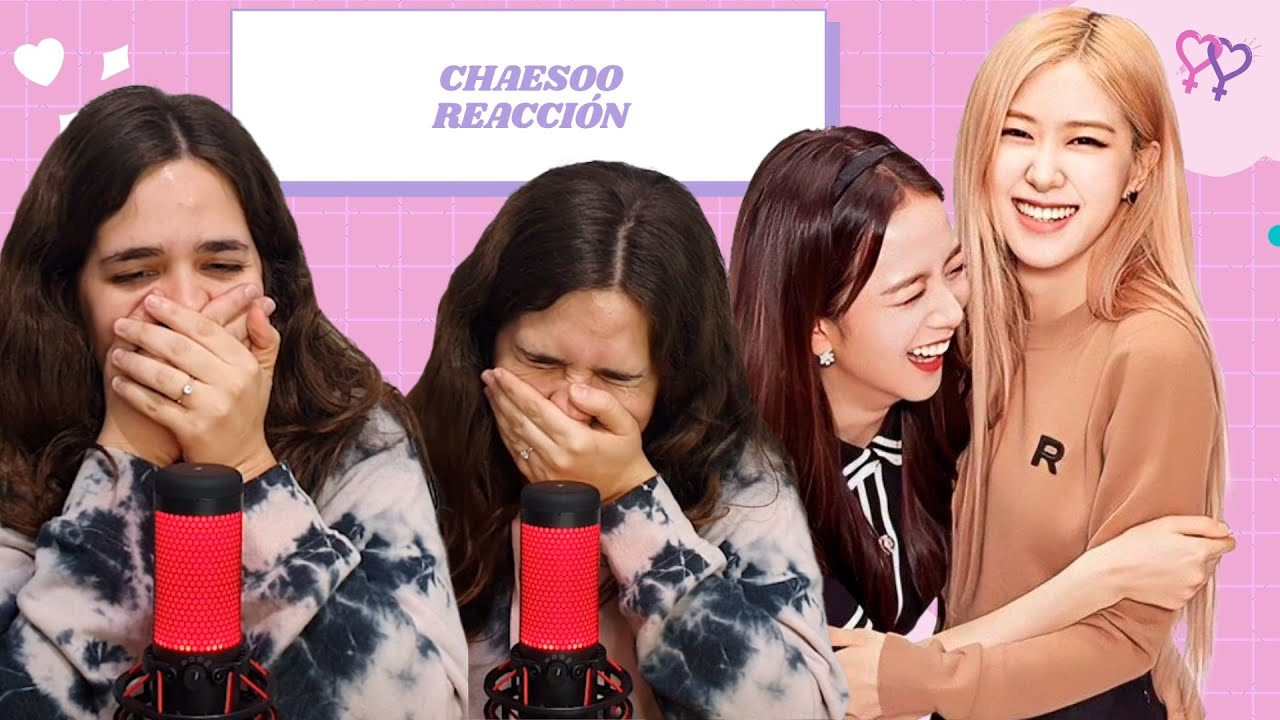 CHAESOO ME HACE LLORAR | Blackpink Rosé y Jisoo - REACCIÓN/REACTION