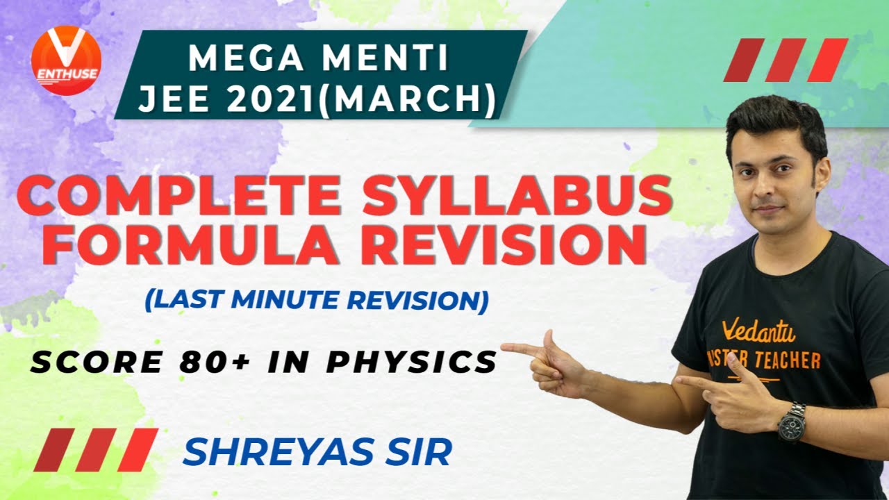Last Minute ⏳Full Syllabus Formula Revision 🔥Menti | JEE Main 2021 Physics | Shreyas Sir | V Enthuse