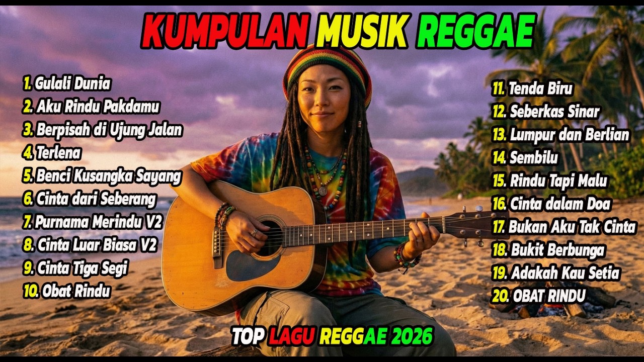 REGGAE TERBARU 2026 🔥 Lagu Paling Enak Didengar Saat Santai & Healing!