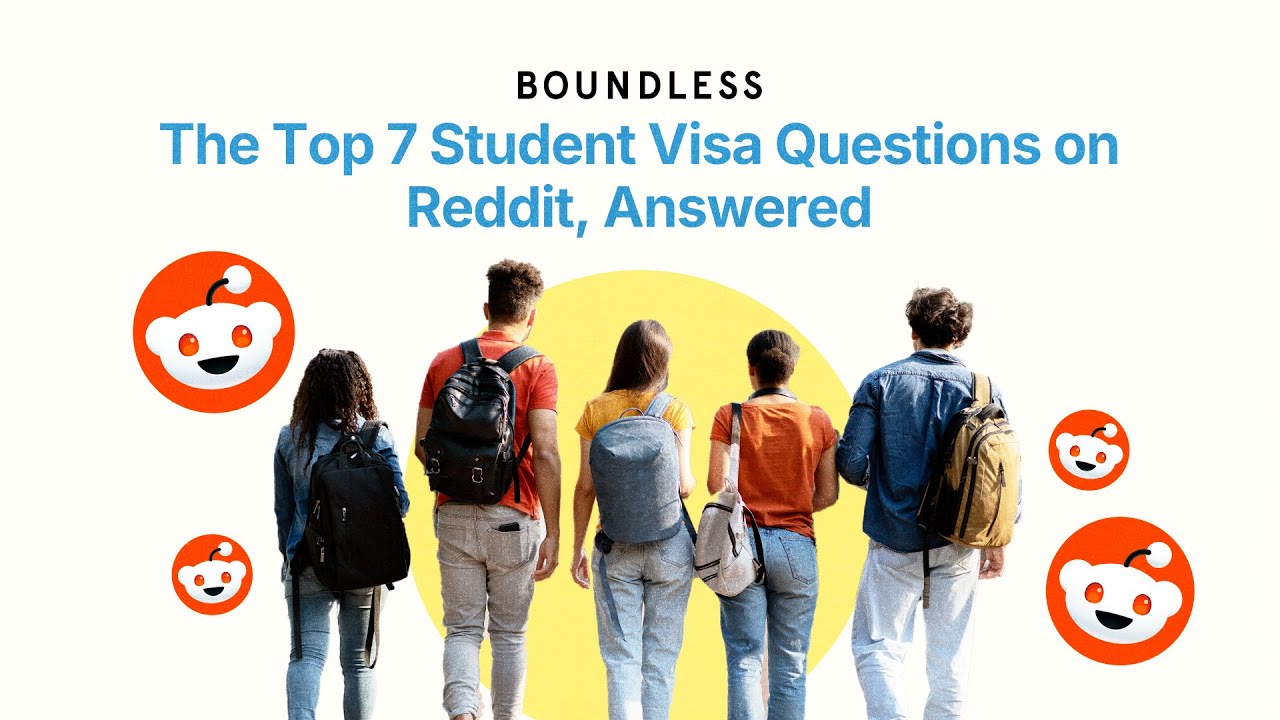 The Top 7 Student Visa Questions on Reddit, Answered