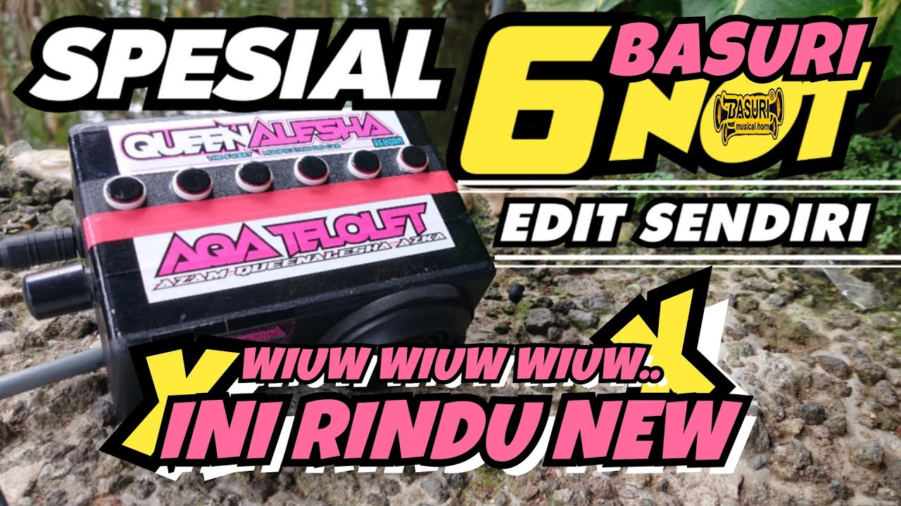 BASURI Wiuw Wiuw Wiuw‼️INI RINDU NEW SPESIAL 6 NOT EDIT SENDIRI 🔥