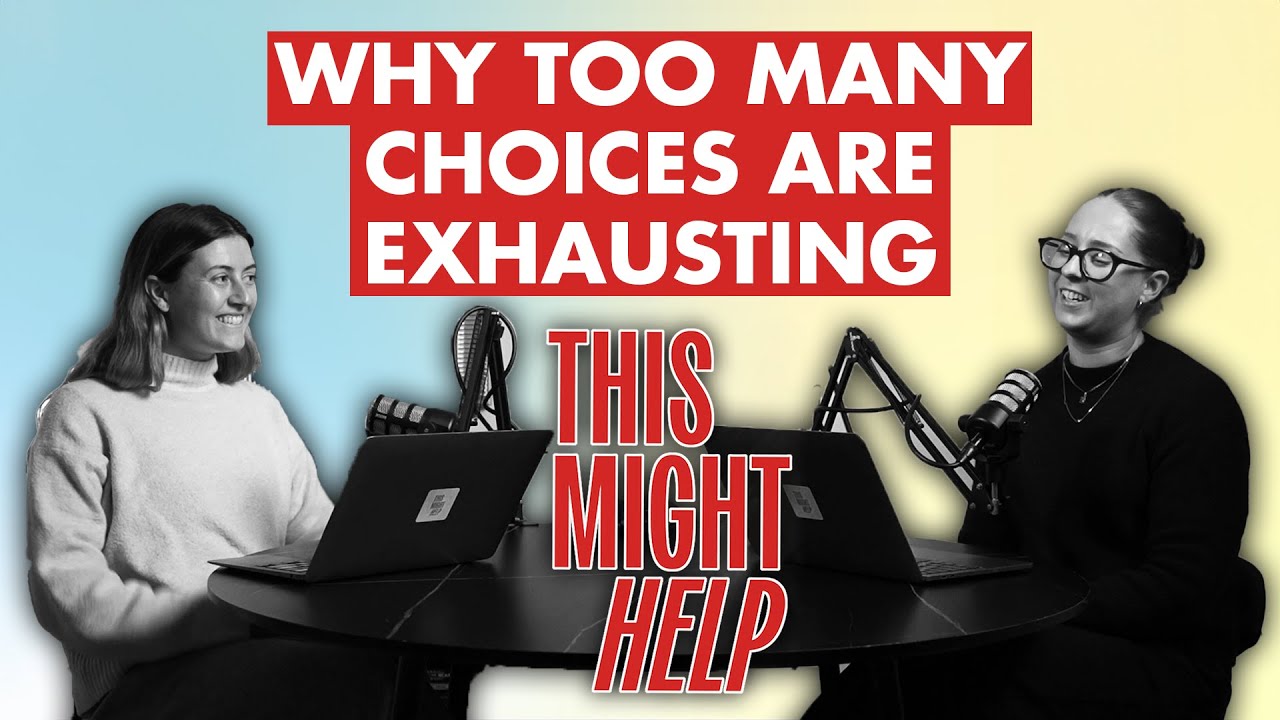 Decision Fatigue: With Psychologists Dr Hart and Dr Rossetti | This Might Help Episode 11