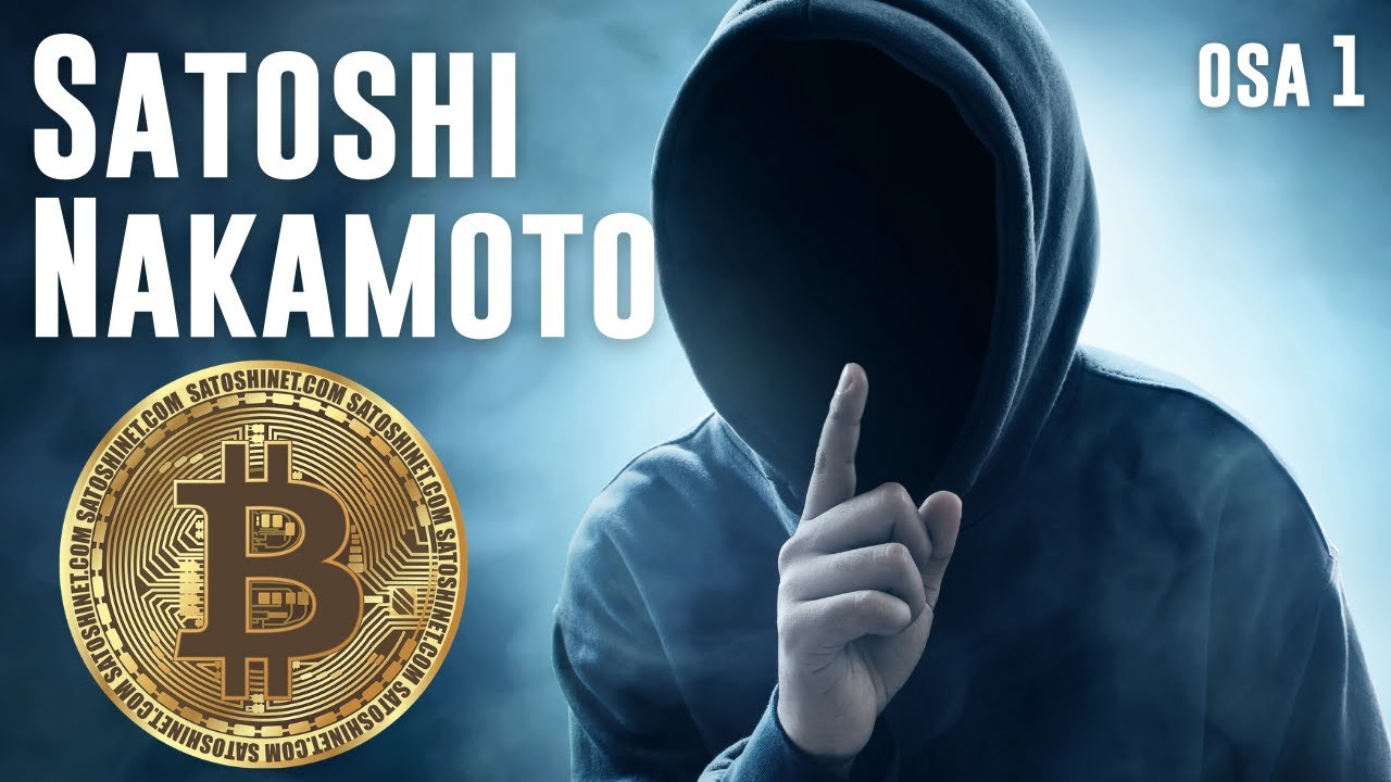 Satoshi Nakamoto – Bitcoinin tuntematon luoja