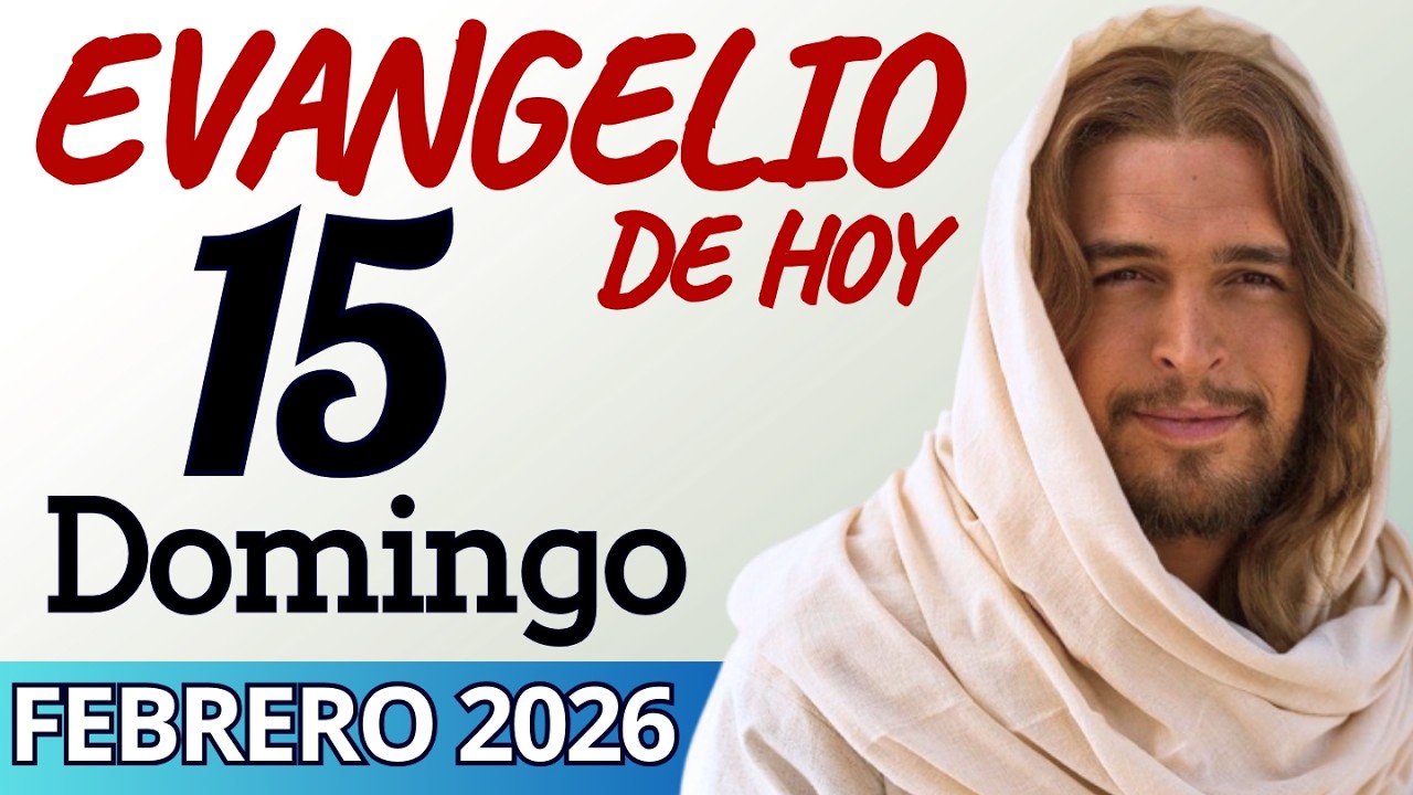 Evangelio de Hoy Domingo 15 de Febrero de 2026 |LECTURA Y REFLEXIÒN