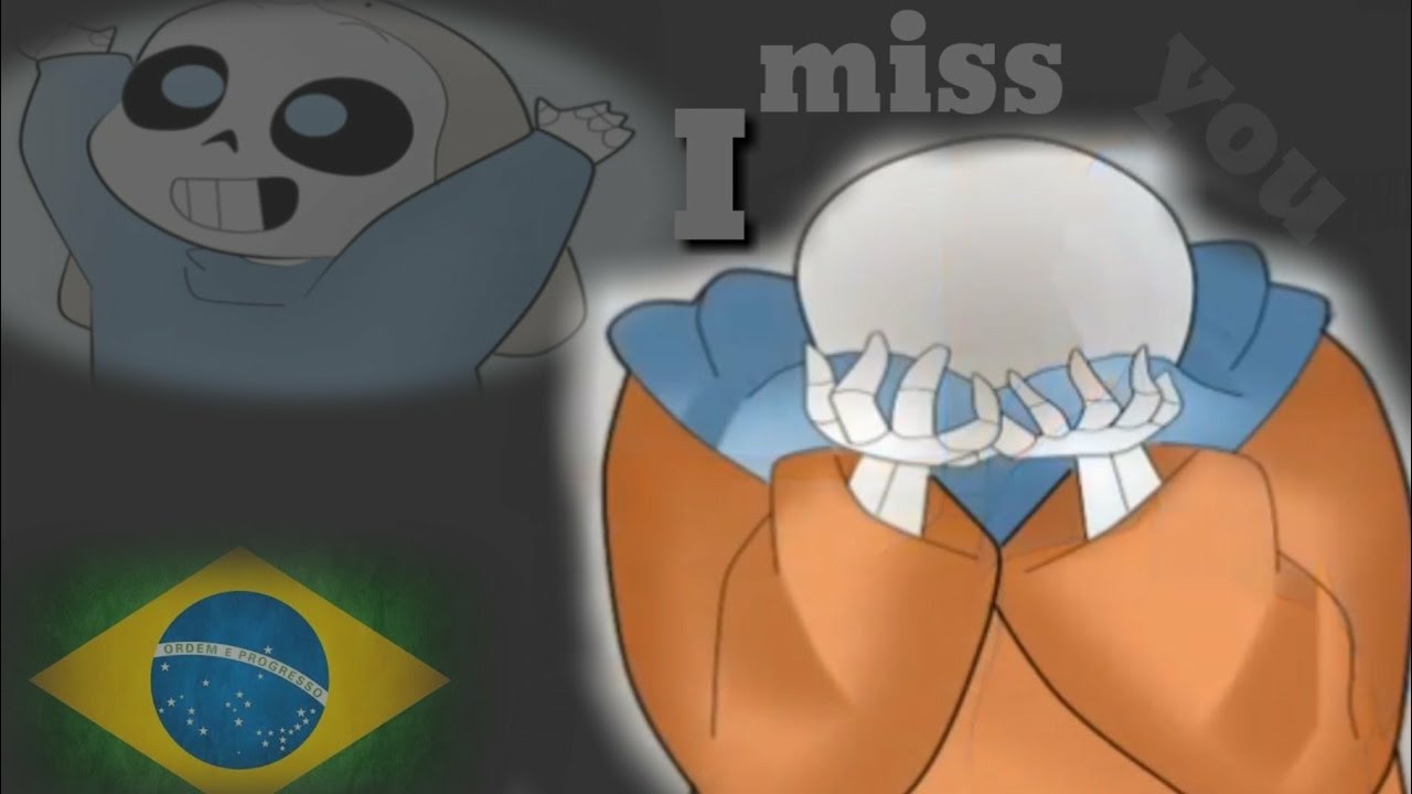 (Underswap) I MISS YOU PT-BR