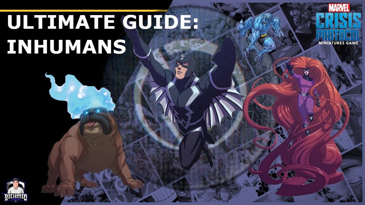 Marvel Crisis Protocol: Ultimate Guide to Inhumans