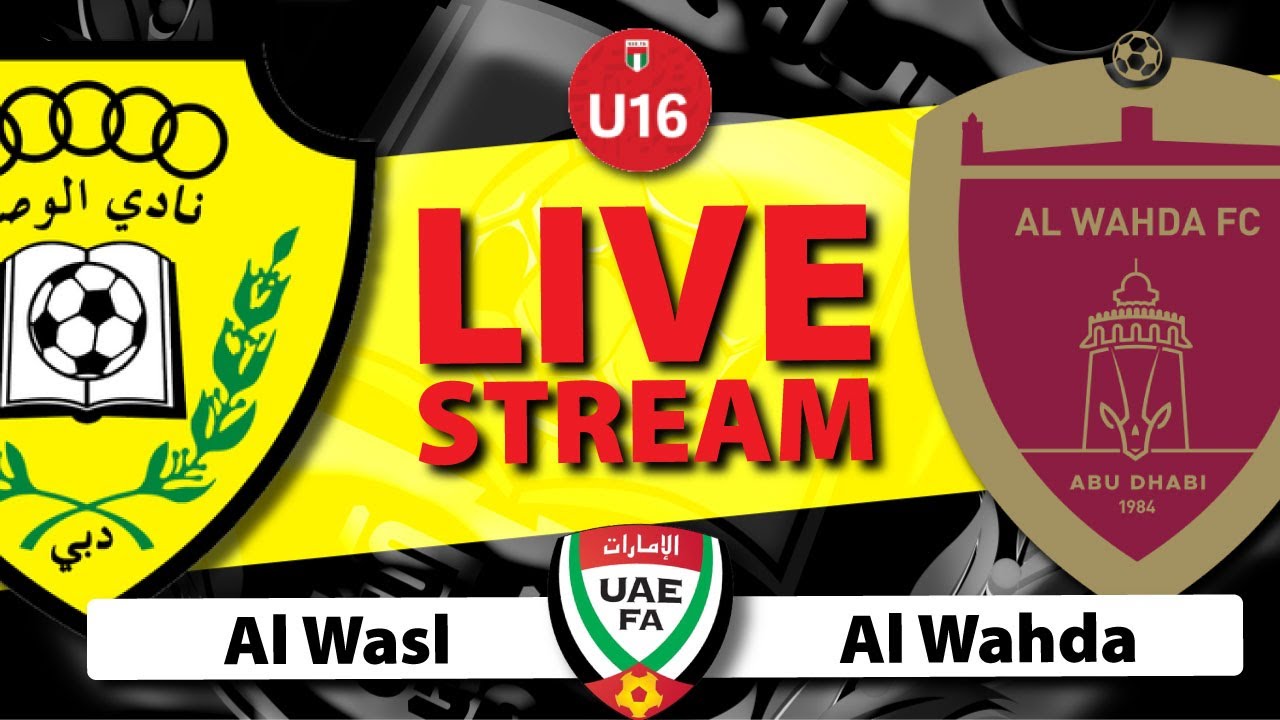 Live Al Wahda vs Al Wasl - UAEFA U16 League R3