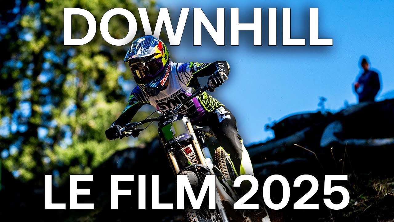 VTT DOWNHILL : Le film de la saison 2025