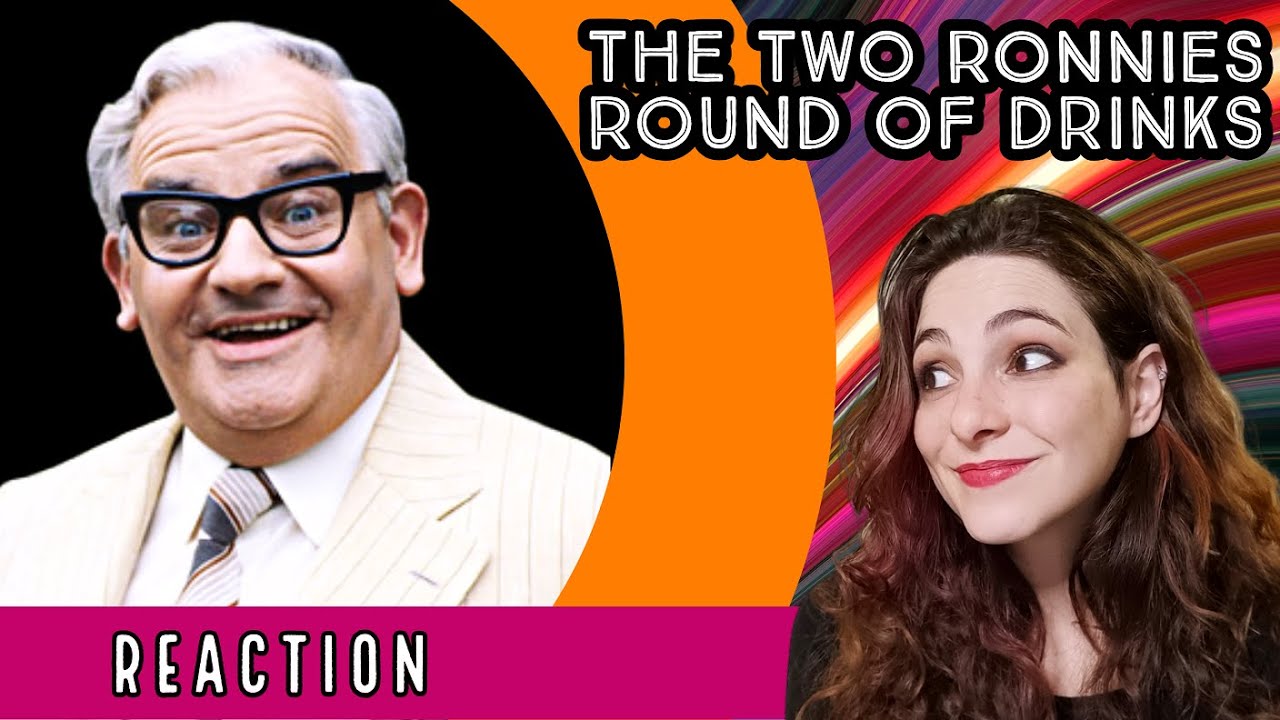 American Reacts -THE TWO RONNIES -  Round of Drinks