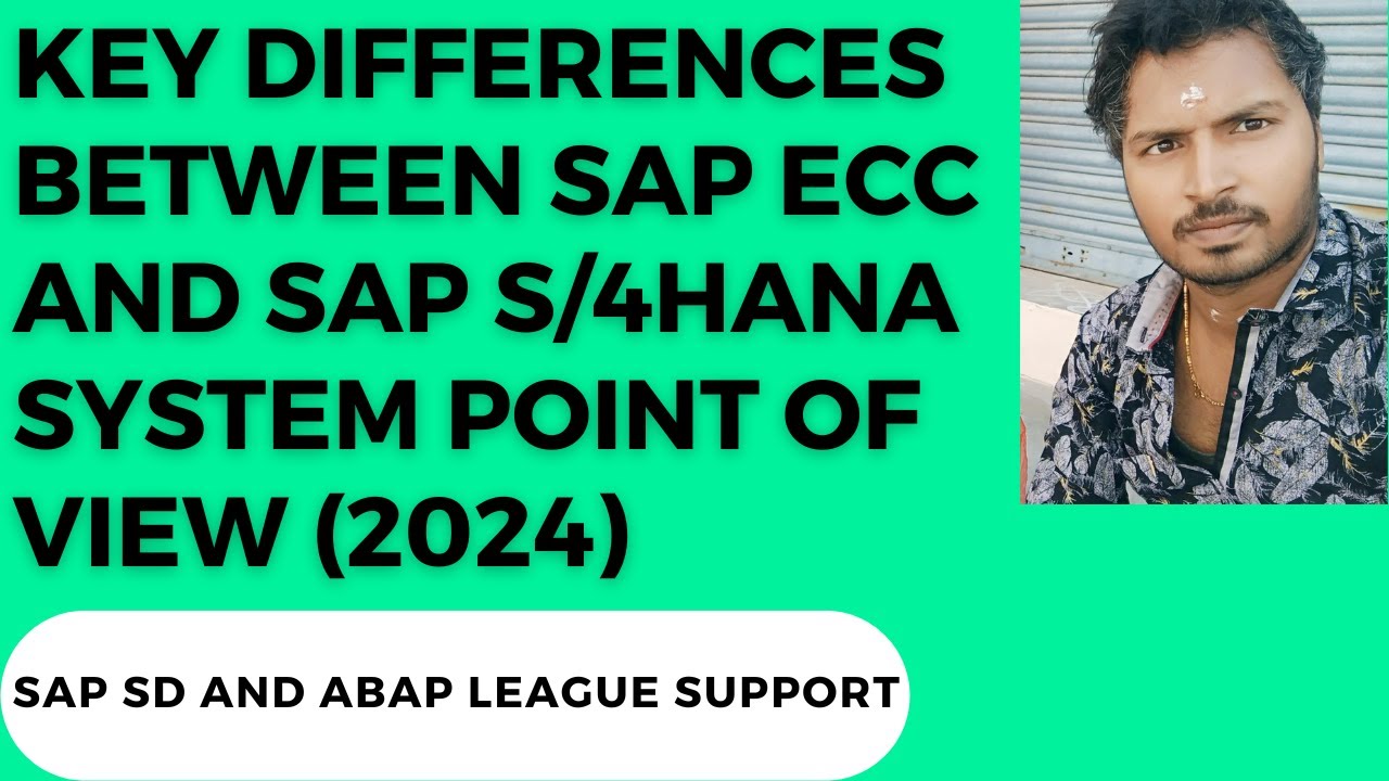 Key Differences Between SAP ECC and SAP S/4HANA system point of view