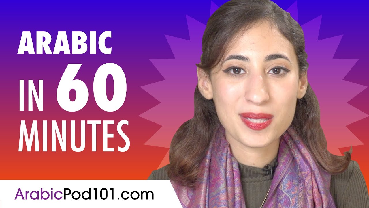 Learn Arabic in 60 Minutes - ALL the Basics You Need for Conversations