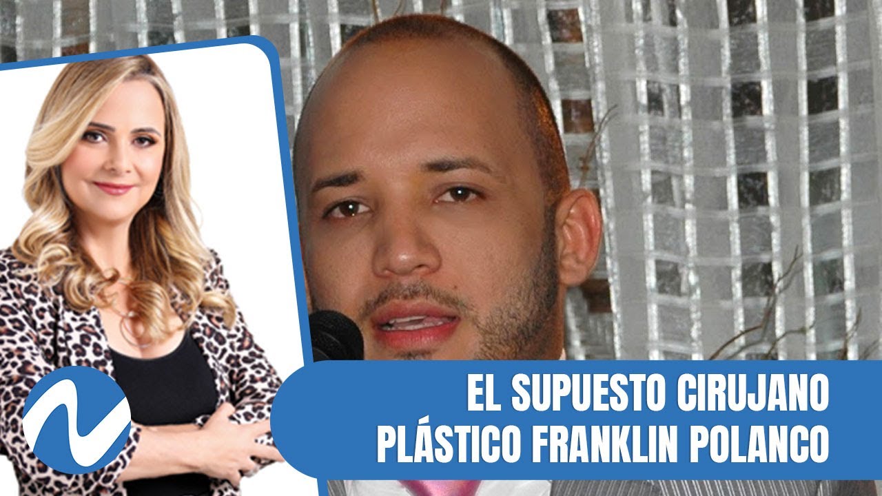 El supuesto cirujano plástico Franklin Polanco, irrumpe en nuestras oficinas | Nuria Piera