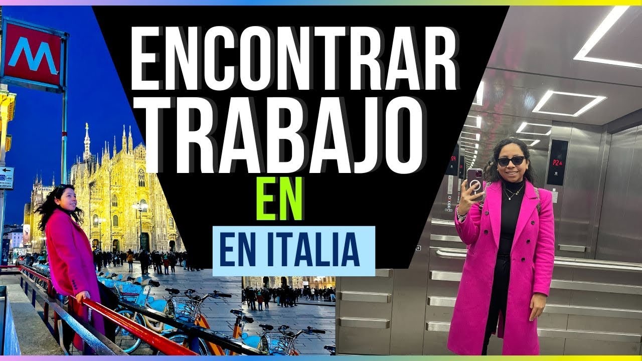 TRABAJO EN ITALIA - LO QUE DEBES SABER DE COMO BUSCAR TRABAJO -VAMONOSGL