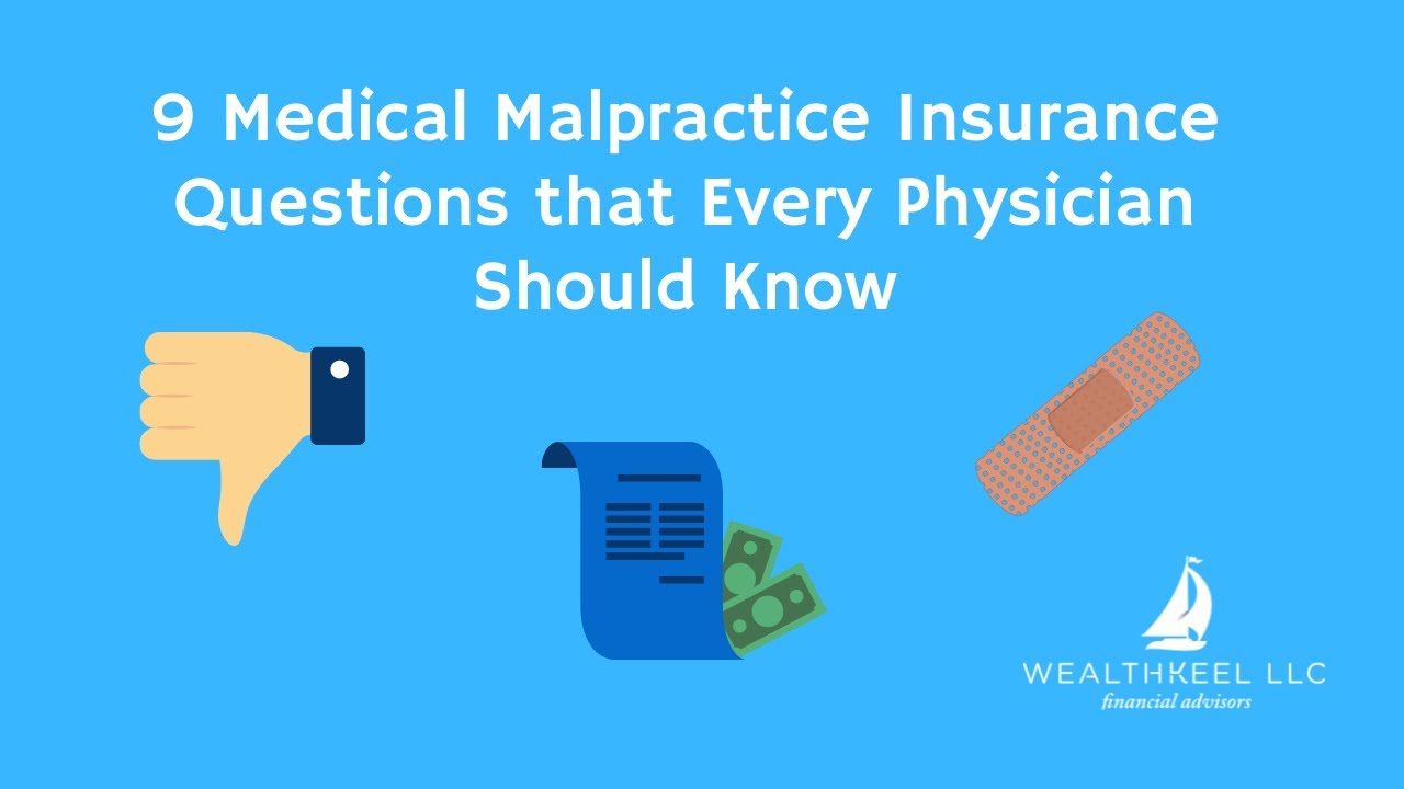 9 Medical Malpractice Insurance Questions that Every Physician Should Know