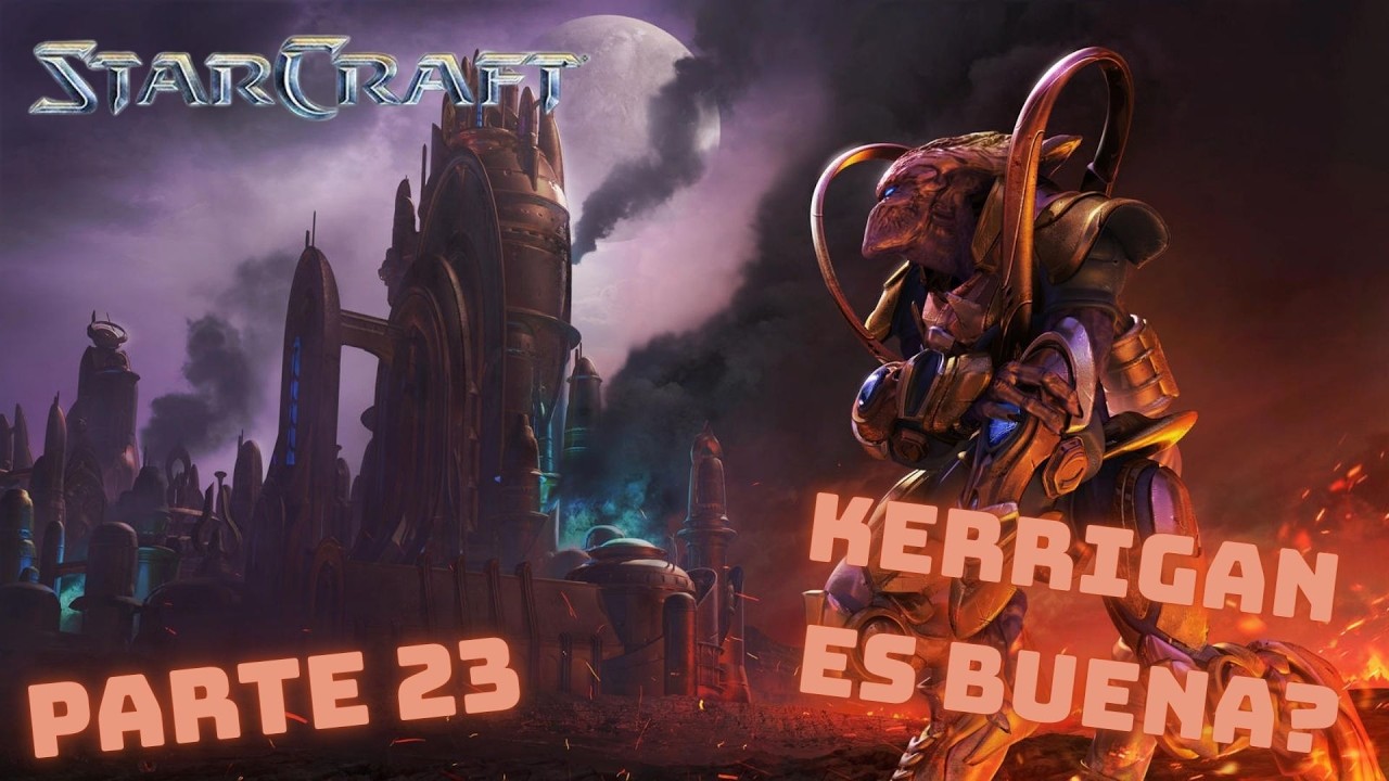 KERRIGAN SE VOLVIO BUENA | Starcraft 1 parte 23